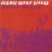 Cosmic Rough Riders - JUSTIFY THE RAIN