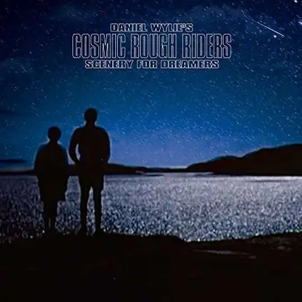 Cosmic Rough Riders - Scenery For Dreamers