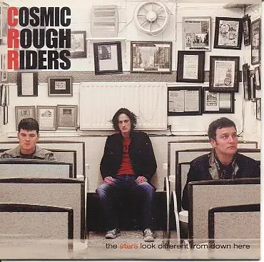 COSMIC ROUGH RIDERS - STARS LOOK DIFFERENT