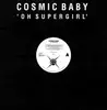 12inch Vinyl Single - Cosmic Baby - Oh Supergirl