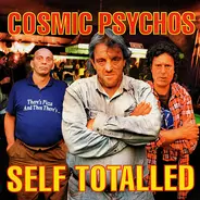 Cosmic Psychos - Self Totalled