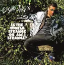 CD - Cosmo Jarvis - Is The World Strange Or Am I?