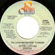 7inch Vinyl Single - Cotton, Lloyd & Christian - The Lover Who Was Born To Wander