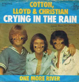 Cotton, Lloyd & Christian - Crying In The Rain