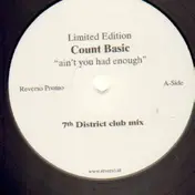 Count Basic - Ain't You Had Enough (7th District Inc. Remixes)
