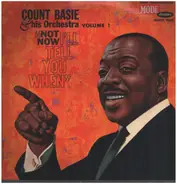 Count Basie & His Orchestra - Count Basie & His Orchestra Volume 1 - 'Not Now, I'll Tell You When'