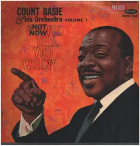 Count Basie - Count Basie & His Orchestra Volume 1 - 'Not Now, I'll Tell You When'