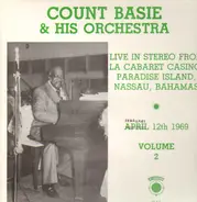Count Basie & His Orchestra - Live In Stereo From La Cabaret Casino Volume 2, Paradise Island, Nassau, Bahamas, Feb. 12, 1969