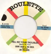 Count Basie Orchestra Featuring Joe Williams - Tell Me Your Troubles / Hallelujah, I Love Her So