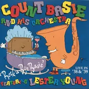 Count Basie Orchestra Featuring Lester Young - "Rock-A-Bye Basie" Live In '38 & '39