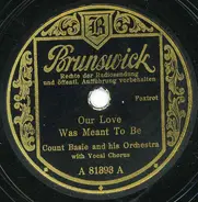 Count Basie Orchestra - Time Out / Our Love Was Meant To Be