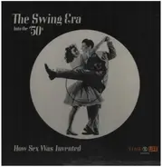 Count Basie, Duke Ellington... - The Swing Era - Into The '50s
