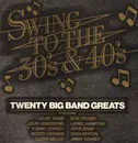 LP - Count Basie, Louis Armstrong, Tommy Dorsey - Swing to the 30's & 40's: Twenty Big Band Greats