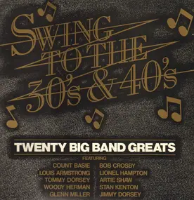 Count Basie - Swing to the 30's & 40's: Twenty Big Band Greats