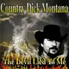 CD - Country Dick Montana - The Devil Lied To Me