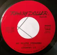 Country J. T. / Johnny Dollar - My Fellow Streaker / Drilling Rig Boogie