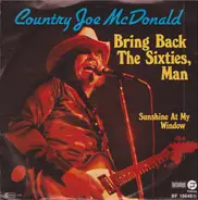 Country Joe McDonald - Bring Back The Sixties, Man