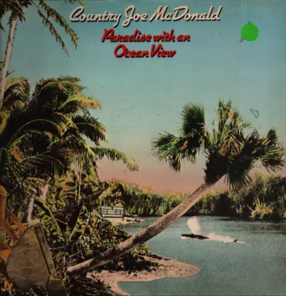 Country Joe McDonald - Paradise with an Ocean View
