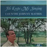 LP - Country Johnny Mathis - He Keeps Me Singing