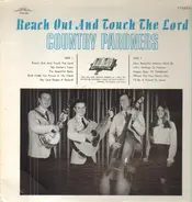 Country Pardners - Reach Out And The The Lord