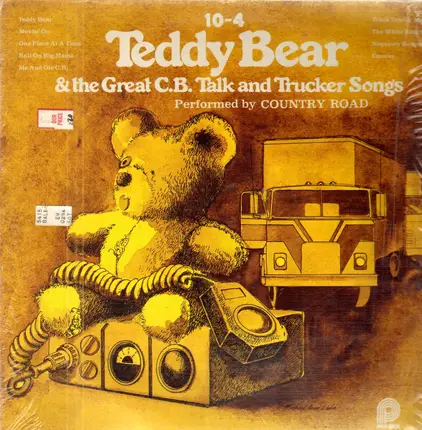 Country Road - 10-4 Teddy Bear & The Great C.B. Talk And Trucker Songs