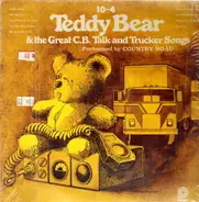 Country Road - 10-4 Teddy Bear & The Great C.B. Talk And Trucker Songs