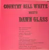 LP - Country Bill White - Country Bill White Meets Dawn Glass