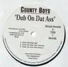 12inch Vinyl Single - County Boys - Dub On Dat Ass - RARE