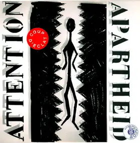 Coup D'Eclat - Attention Apartheid