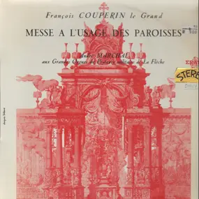 François Couperin - Messe A L'Usage Des Paroisses (Marchal)
