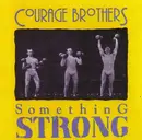 CD - Courage Brothers - Something Strong