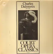 Court Opera Classics - Charles Dalmorés