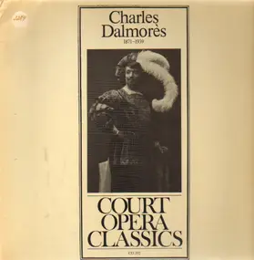 Court Opera Classics - Charles Dalmorés