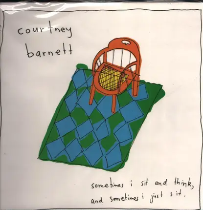 Courtney Barnett - Sometimes I Sit And Think, And Sometimes I Just Sit