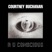Courtney Buchanan - R U Conscious