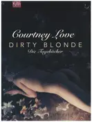 Courtney Love - Dirty blonde: Die Tagebücher