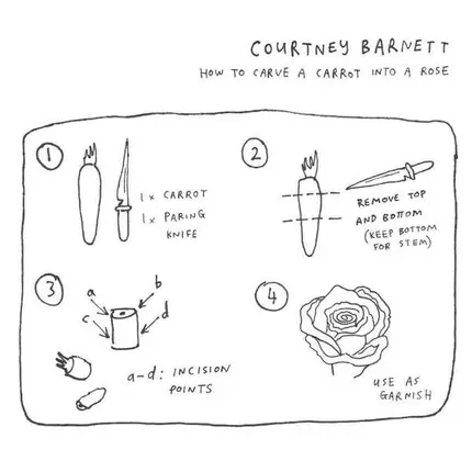 COURTNEY BARNETT - How To Carve A Carrot Into A Rose