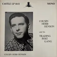 Cousin Herb Henson - Cousin Herb Henson And His Trading Post Gang