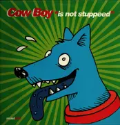 12inch Vinyl Single - Cow Boy - Is Not Stuppeed