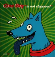 Cow Boy - Is Not Stuppeed
