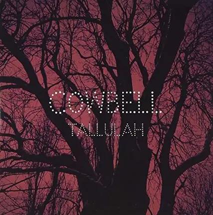 Cowbell - Tallulah / Cry Baby