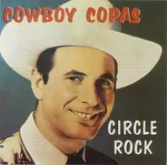 Cowboy Copas - Circle Rock