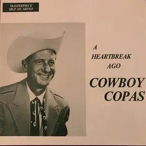 Cowboy Copas - A Heartbreak Ago