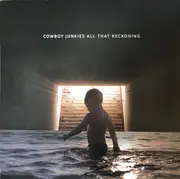 LP - Cowboy Junkies - All That Reckoning