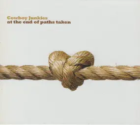 Cowboy Junkies - At the End of Paths Taken