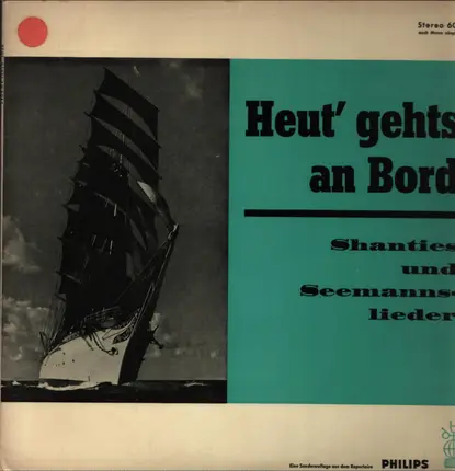 Cowler, Balz, Fischer, ... - Heut' gehts an Bord - Shanties und Seemannslieder