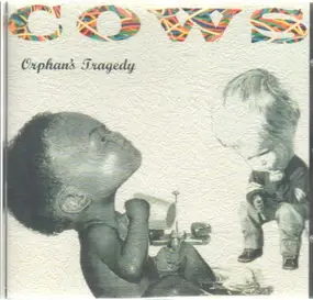 The Cows - Orphan's Tragedy