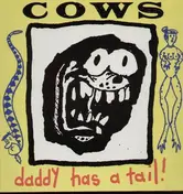 The Cows - Daddy Has a Tail