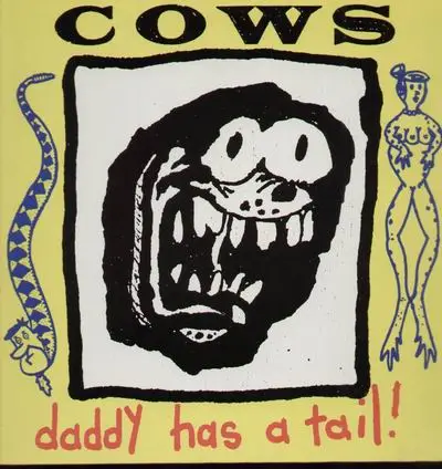 Cows - Daddy Has a Tail
