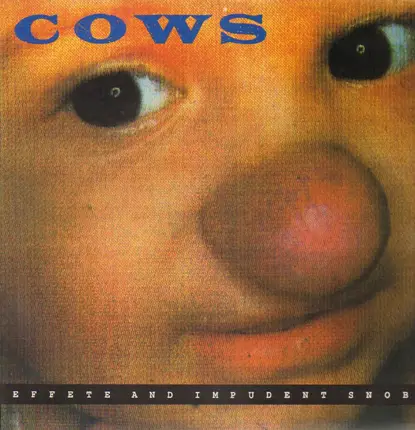 Cows - Effete And Impudent Snobs